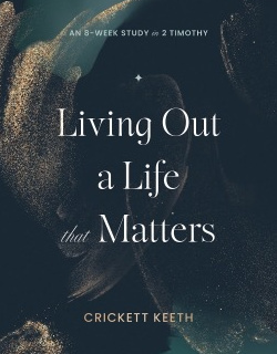 Living Out a Life That Matters Crickett Keeth